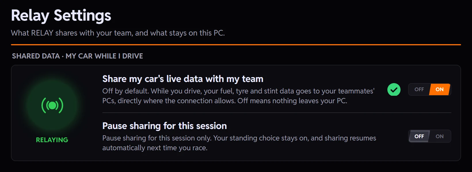 RELAY Settings with Share my car's live data with my team switched on and its status disc reading RELAYING, above Pause sharing for this session, which says sharing resumes automatically next time you race.